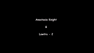 Anastasia Knight - Lowtru 2 - 4K.mp4