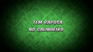 13 - Tem raposa no galinheiro.mp4